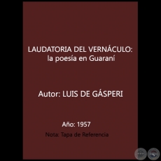 LAUDATORIA DEL VERNCULO: la poesa en Guaran - Autor: LUIS DE GSPERI - Ao 1957